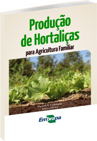 Produção de Hortaliças para a Agricultura Familiar 1ª edição