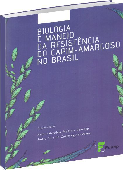 Biologia e Manejo da Resistência do Capim-Amargoso no Brasil